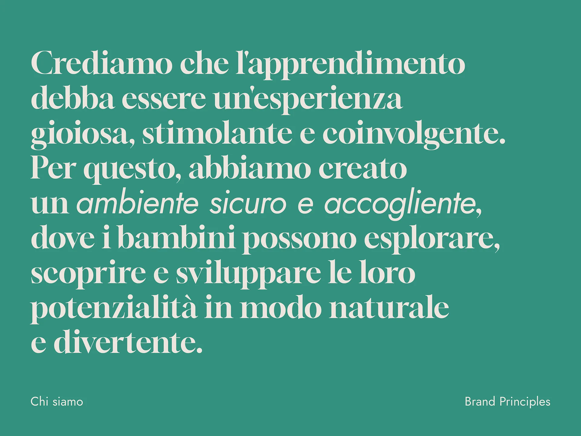 Italian text stating the belief that learning should be a joyful, stimulating, and engaging experience in a safe and welcoming environment where children can explore and develop their potential naturally and enjoyably.