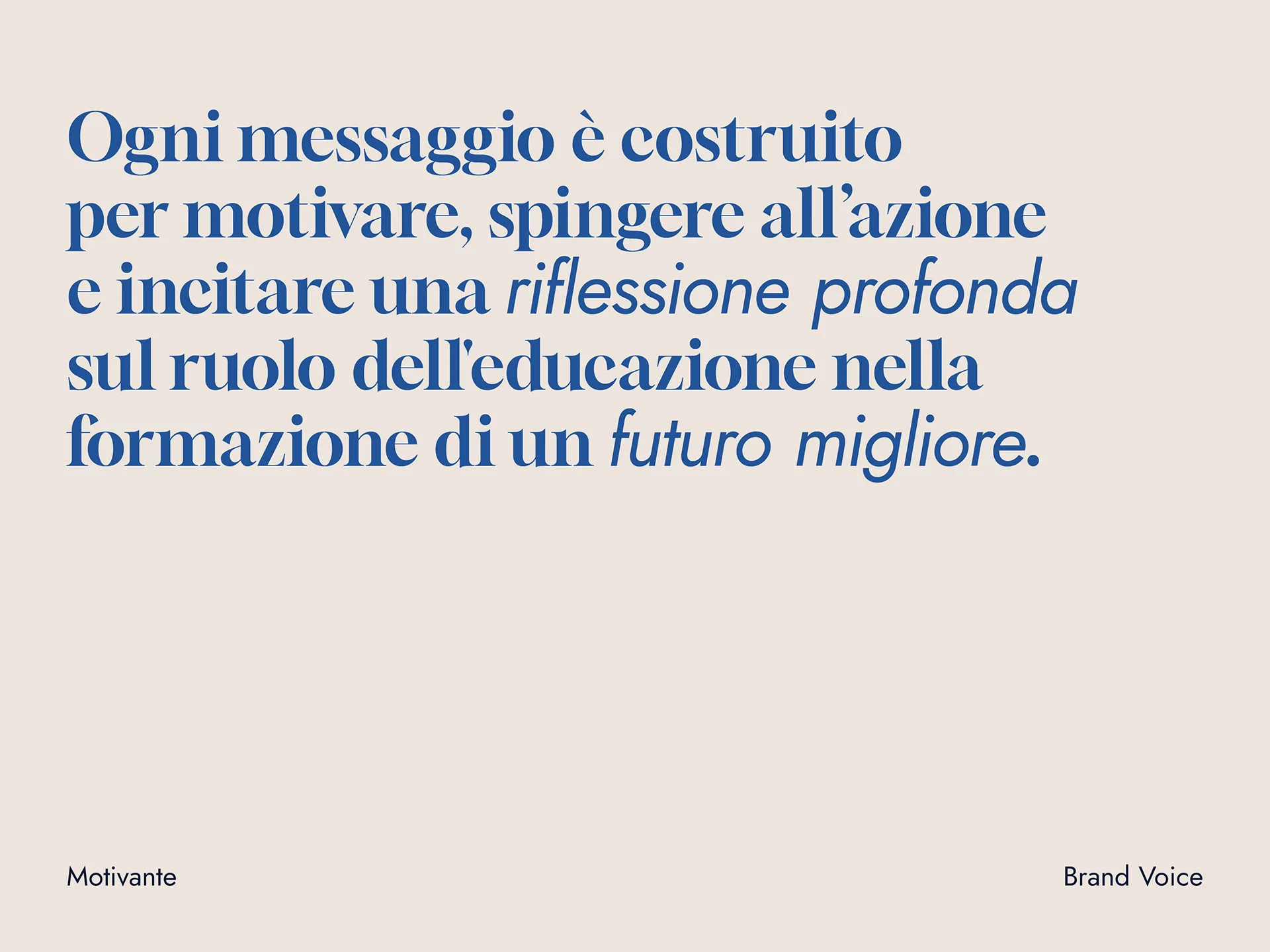 Italian text stating messages are designed to motivate, prompt action, and encourage deep reflection on education's role in shaping a better future.