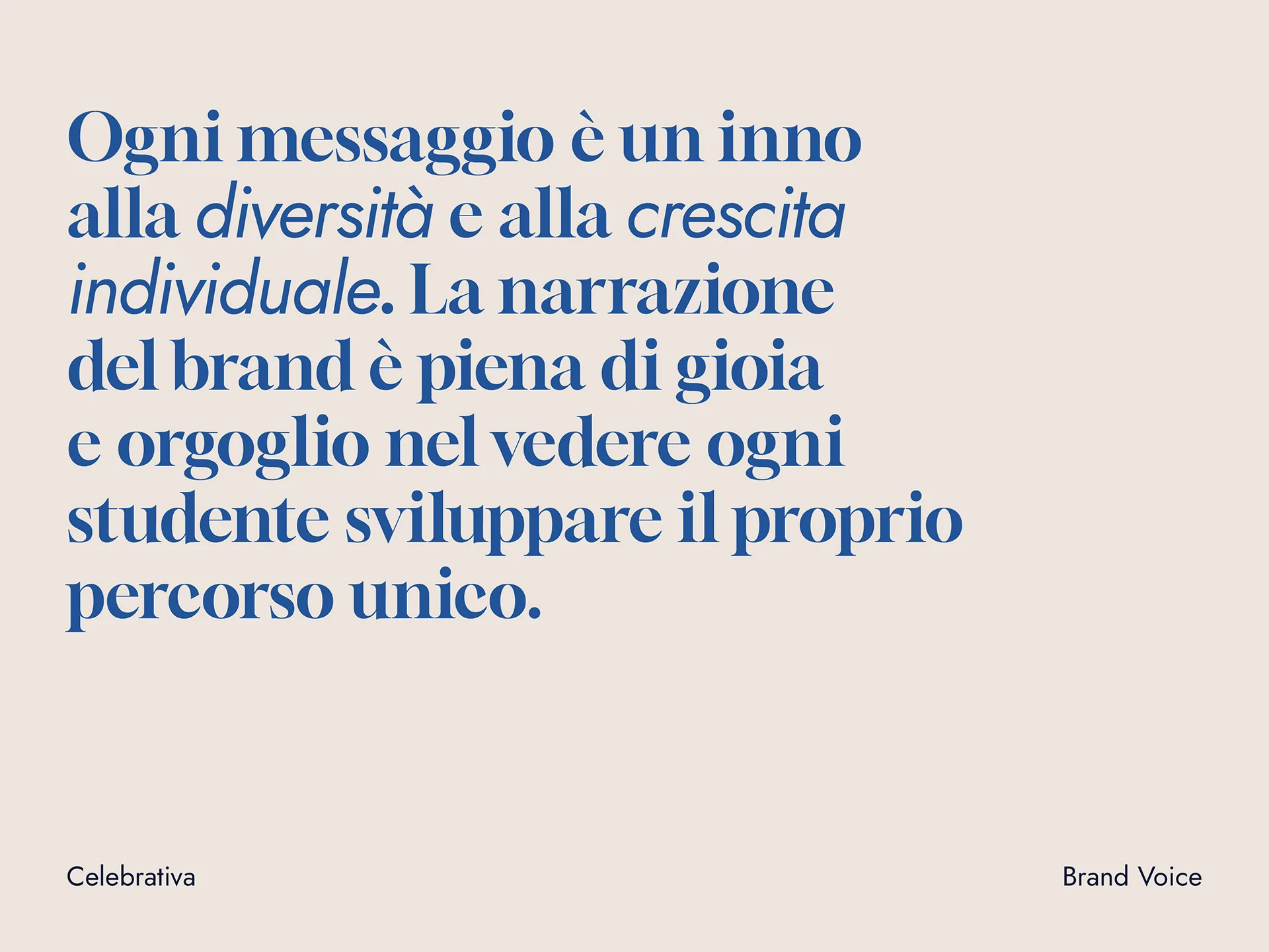 Text in Italian about brand messaging celebrating diversity, individual growth, and pride in students developing unique paths.